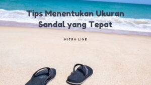Cara Memilih Ukuran Sandal